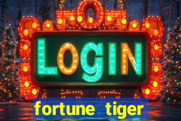 fortune tiger minimo 1 real